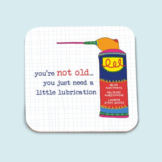 You’re not old Coaster image 0